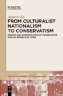 Image for From Culturalist Nationalism to Conservatism