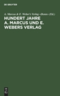 Image for Hundert Jahre A. Marcus Und E. Webers Verlag