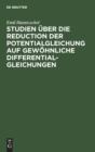 Image for Studien Uber Die Reduction Der Potentialgleichung Auf Gewohnliche Differentialgleichungen : Ein Anhang Zu Heine&#39;s Handbuch Der Kugelfunctionen