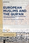 Image for European Muslims and the Qur&#39;an: Practices of Translation, Interpretation and Commodification
