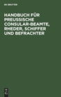 Image for Handbuch Fur Preußische Consular-Beamte, Rheder, Schiffer Und Befrachter