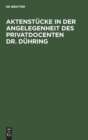 Image for Aktenstucke in Der Angelegenheit Des Privatdocenten Dr. Duhring