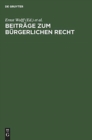 Image for Beitrage Zum Burgerlichen Recht : [Deutsche Landesreferate Zum 3. Internationalen Kongress Fur Rechtsvergleichung in London 1950]