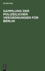 Image for Sammlung der polizeilichen Verordnungen f?r Berlin
