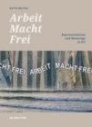 Image for &#39;Arbeit macht frei&#39;  : representations and meanings in art