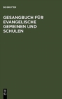 Image for Gesangbuch Fur Evangelische Gemeinen Und Schulen