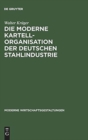 Image for Die moderne Kartellorganisation der deutschen Stahlindustrie