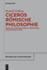 Image for Ciceros romische Philosophie: Werk und Wirkung eines akademischen Philosophen in Rom