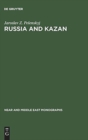 Image for Russia and Kazan : Conquest and imperial ideology (1438-1560s)