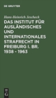 Image for Das Institut f?r Ausl?ndisches und Internationales Strafrecht in Freiburg i. Br. 1938 - 1963