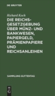 Image for Die Reichsgesetzgebung ?ber M?nz- Und Bankwesen, Papiergeld, Pr?mienpapiere Und Reichsanleihen