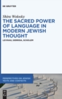 Image for The Sacred Power of Language in Modern Jewish Thought