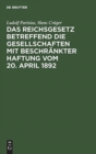 Image for Das Reichsgesetz betreffend die Gesellschaften mit beschr?nkter Haftung vom 20. April 1892