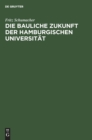 Image for Die Bauliche Zukunft Der Hamburgischen Universit?t