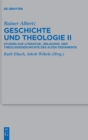Image for Geschichte und Theologie II : Studien zur Literatur-, Religions- und Theologiegeschichte des Alten Testaments
