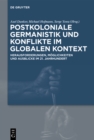 Image for Postkoloniale Germanistik und Konflikte im globalen Kontext: Herausforderungen, Moglichkeiten und Ausblicke im 21. Jahrhundert