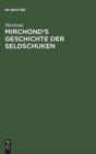 Image for Mirchond&#39;s Geschichte der Seldschuken