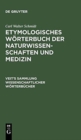 Image for Etymologisches Worterbuch der Naturwissenschaften und Medizin