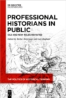Image for Professional Historians in Public: Old and New Roles Revisited