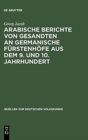 Image for Arabische Berichte Von Gesandten an Germanische Furstenhofe Aus Dem 9. Und 10. Jahrhundert