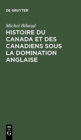 Image for Histoire Du Canada Et Des Canadiens Sous La Domination Anglaise