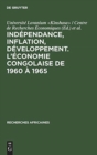 Image for Independance, inflation, developpement. L&#39;economie congolaise de 1960 a 1965