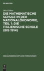 Image for Die Mathematische Schule in Der National?konomie, Teil 1: Die Italienische Schule (Bis 1914)