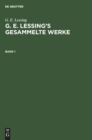 Image for G. E. Lessing: G. E. Lessing&#39;s Gesammelte Werke. Band 1