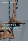 Image for Objects and Organisms: Vivification - Reification - Transformation