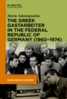 Image for Greek Gastarbeiter in the Federal Republic of Germany (1960-1974)