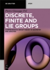 Image for Discrete, finite and Lie groups: comprehensive group theory in geometry and analysis