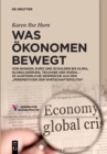 Image for Was Okonomen bewegt : Von Banken, Euro und Schulden bis Klima, Globalisierung, Teilhabe und Moral – 20 ausfuhrliche Gesprache aus den „Perspektiven der Wirtschaftspolitik“