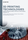 Image for 3D Printing Technologies: Digital Manufacturing, Artificial Intelligence, Industry 4.0