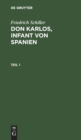 Image for Friedrich Schiller: DOM Karlos, Infant Von Spanien. Teil 1
