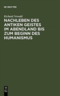 Image for Nachleben Des Antiken Geistes Im Abendland Bis Zum Beginn Des Humanismus