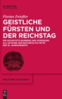 Image for Geistliche F?rsten Und Der Reichstag : Die Hochstifte Bamberg Und W?rzburg ALS Akteure Der Reichspolitik Mitte Des 18. Jahrhunderts