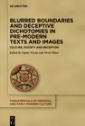 Image for Blurred Boundaries and Deceptive Dichotomies in Pre-Modern Texts and Images: Culture, Society and Reception