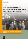 Image for Die Wirtschaftsbeziehungen der BRD mit der VR China: 1949 bis zur chinesischen Reform- und Offnungspolitik