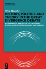 Image for History, Politics and Theory in the Great Divergence Debate : A Comparative Analysis of the California School, World-Systems Analysis and Marxism