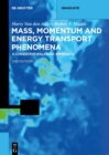 Image for Mass, Momentum and Energy Transport Phenomena: A Consistent Balances Approach