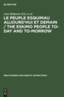 Image for Le peuple esquimau aujourd&#39;hui et demain / The Eskimo People to-day and to-morrow