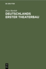 Image for Deutschlands erster Theaterbau : Eine Geschichte des Theaterlebens und der englischen Komoedianten unter Landgraf Moritz dem Gelehrten von Hessen-Kassel