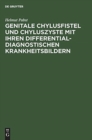 Image for Genitale Chylusfistel und Chyluszyste mit ihren differentialdiagnostischen Krankheitsbildern