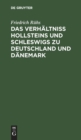 Image for Das Verhaltniss Hollsteins Und Schleswigs Zu Deutschland Und Danemark : Eine Publizistische Darstellung