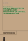 Image for Agonal perspectives on Nietzsche&#39;s philosophy of critical transvaluation