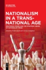 Image for Nationalism in a transnational age  : irrational fears and the strategic abuse of nationalist pride