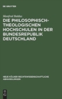 Image for Die philosophisch-theologischen Hochschulen in der Bundesrepublik Deutschland : Geschichte und gegenwartiger Rechtsstatus