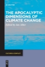 Image for The Apocalyptic Dimensions of Climate Change