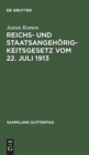 Image for Reichs- und Staatsangehorigkeitsgesetz vom 22. Juli 1913 : Unter Benutzung der amtlichen Quellen