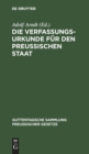 Image for Die Verfassungs-Urkunde Fur Den Preussischen Staat : Mit Einleitung, Vollstandigem Kommentar, Anlagen Und Sachregister